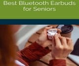 Best Bluetooth Wireless Earbuds For Seniors and Elders 2023