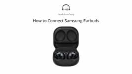 How to Connect Samsung Earbuds