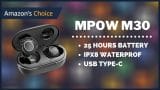 Mpow M30 Wireless Earbud Review
