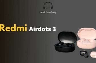 Redmi Airdots 3 Earbuds Review