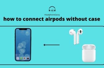 How to Connect Airpods without Case