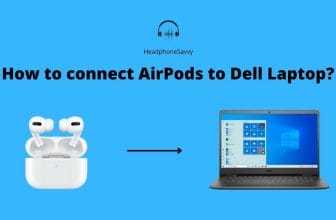 How to connect AirPods to Dell Laptop