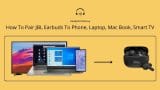 How To Pair JBL Earbuds To Phone, Laptop, Mac Book, Smart TV