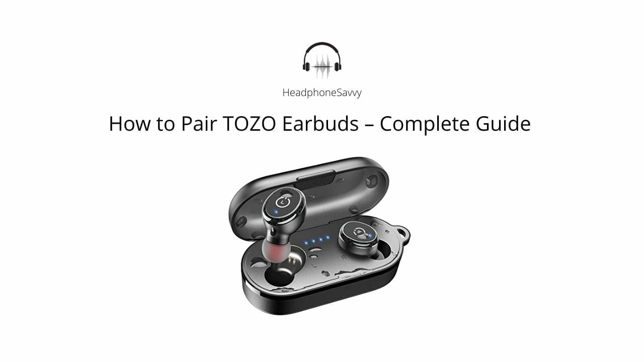 How to Pair TOZO Earbuds – Complete Guide